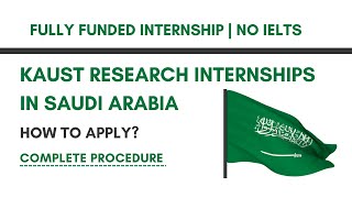 KAUST Research Internships in Saudi Arabia  Fully Funded Internship  How to Apply [upl. by Netsrak]