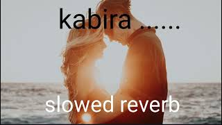 kabira song slowed reverb offical song slowedsongs63 [upl. by Liemaj]