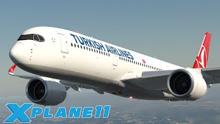 XPLANE 11  A350 TURKISH ISTANBULLONDON HEATHROW [upl. by Inahs]