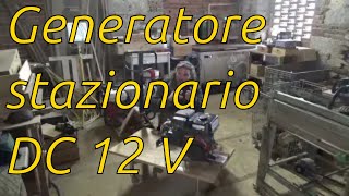 generatore DC 12V stazionario con motore a scoppio proviamolo insieme [upl. by Dania16]