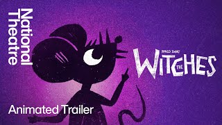 The Witches  Animated Trailer  National Theatre [upl. by Rockwood]