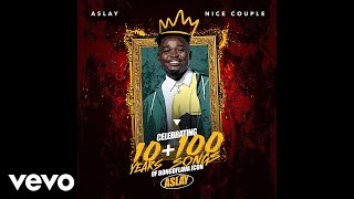 Aslay  Nice Couple Official Audio [upl. by Nnave]