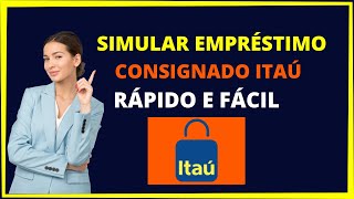 SIMULAR EMPRÉSTIMO CONSIGNADO ITAÚ [upl. by Meesak561]