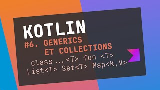 Cours Kotlin  6 Les generics et les collections [upl. by Seebeck810]