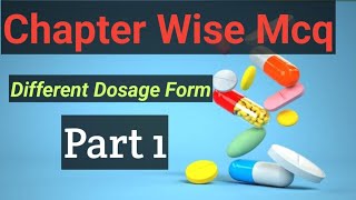 Different dosage form MCQ Part 1Chapter Wise McqPharmaceutics [upl. by Atikcir]