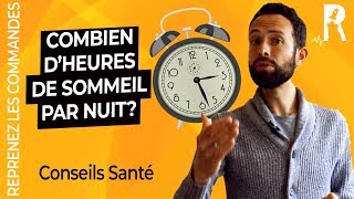 Combien dheures de sommeil par nuit  Bien Dormir naturellement [upl. by Eyatnod988]