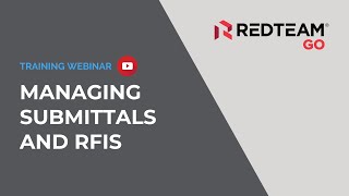 Webinar Managing Submittals and RFIs in RedTeam Go [upl. by Tabshey]