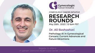 Pathology AI in Gynecological Cancers Current Advances and Future Directions – Dr Ali Bashashati [upl. by Hashim]