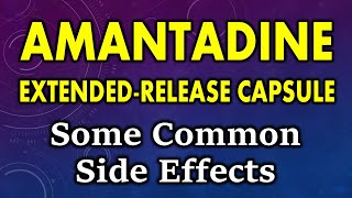 Amantadine side effects  common side effects of amantadine extended release capsules [upl. by Navanod465]