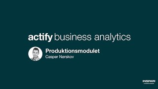 Actify Business Analytics  Produktionsmodulet [upl. by Herahab300]