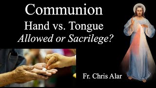 Communion Hand or Tongue Allowed or Sacrilege  Explaining the Faith [upl. by Nyrroc]