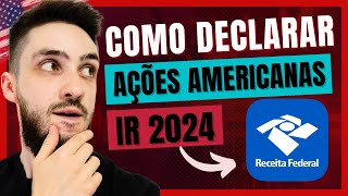 IRPF 2024  DECLARANDO AÇÕES AMERICANAS NA PRÁTICA [upl. by Hsetirp]