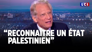 quotReconnaitre un État palestinienquot  Dominique de Villepin invité de David Pujadas｜LCI [upl. by Lekim]