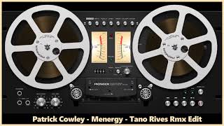 Patrick Cowley  Menergy Tano Rives Remix Edit [upl. by Nitsur]