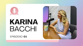 KARINA BACCHI  Podcast Redireção  Episódio 01  IPP TV [upl. by Annahael]