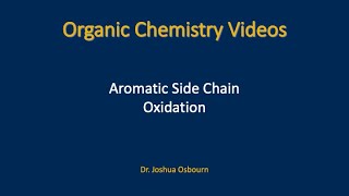 Aromatic Side Chain Oxidation [upl. by Mahla384]