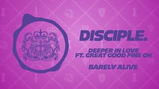 BARELY ALIVE  Deeper In Love Ft Great Good Fine OK [upl. by Yelram]