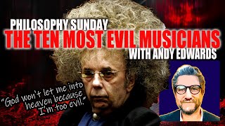 The TEN Most EVIL MUSICANS Ever  Philosophy Sunday [upl. by Oirifrop]