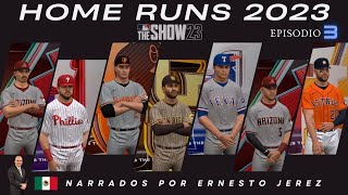 3° PARTE  LOS HOME RUNS DEL 2023 NARRADOS EN ESPAÑOL POR ERNESTO JEREZ  MLB THE SHOW 23 [upl. by Giuliana]