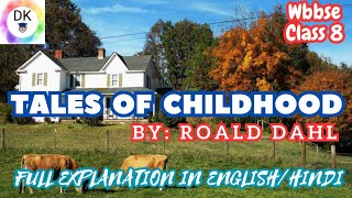 Tales of Childhood Roald Dahl WBBSE class 8 EnglishFULL CHAPTER EXPLANATION IN ENGLISHHINDI [upl. by Pegg]