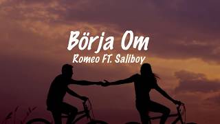 Romeo FT Saliboy  Börja Om LYRIC VIDEO [upl. by Refotsirhc]