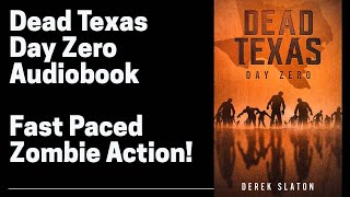 01 Dead Texas Day Zero Full Length Zombie Audiobook  Book 1 of 47 in Dead America The First Month [upl. by Adnilra]