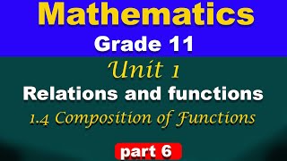 Grade 11 mathematics unit 1 part 6  Relations and functions  composition of functions [upl. by Sualokcin420]