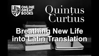 7  Quintus Curtius Breathing New Life into Latin Translation [upl. by Akeret]