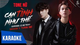 KARAOKE Cạn Tình Như Thế  Dickson x Thành Đạt  TONE NỮ [upl. by Natam962]