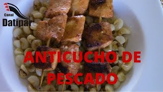 ANTICUCHO DE PESCADO [upl. by Robby997]