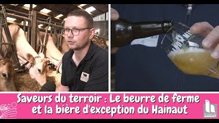 Saveurs du terroir  Le beurre de ferme et la bière dexception du Hainaut [upl. by Carrel]