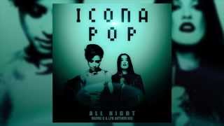 Icona Pop  All Night Wayne G And LFB Anthem Mix [upl. by Amme65]