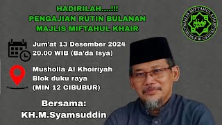 Miftahul Khair live pengajian bulanan bersama KH Muhammad Syamsuddin [upl. by Yerffoej839]