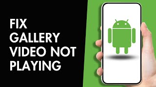 How to Fix Gallery Video not Playing on Android [upl. by Elbertine489]