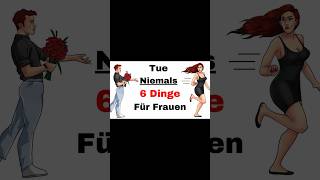 Dinge die Männer NIEMALS mit Frauen tun sollten datingtipps erfolgbeifrauen frauenkennenlernen [upl. by Ahsilra]