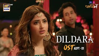 quotDildaraquot  Kuch Ankahi OST  Azaan Sami Khan  Sajal Aly  Bilal Abbas Khan arydigital [upl. by Nomelif996]