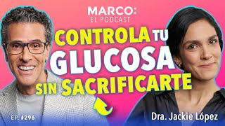 Doctora REVELA los SECRETOS para CONTROLAR LA GLUCOSA 🍬🧁  Dra Jackie López y Marco Antonio Regil [upl. by Anyaj264]