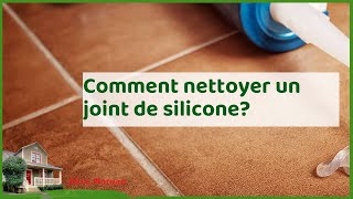 Nettoyer un joint de silicone  astuces efficaces et faciles [upl. by Frieder]