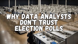 Why Data Analysts Dont Trust Election Polls [upl. by Zetrom]