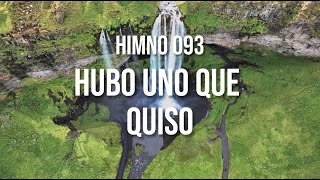 Himno 093  Hubo uno que quiso [upl. by Lladnor]