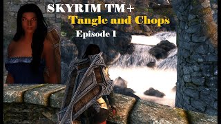 SKYRIM TM  Tangle and Chops  Ep 1 Tempus Maledictum [upl. by Shoshanna456]