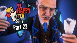 Lets Play We Happy Few SallyPart 23 Safety Bunker [upl. by Blain835]