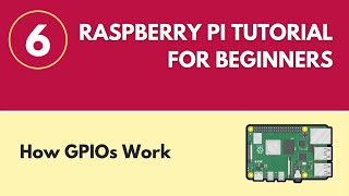 How GPIOs Work  Raspberry Pi Tutorial for Beginners 6 [upl. by Nnagrom]