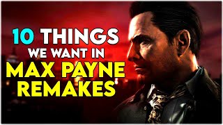 10 Things We ABSOLUTELY Want To See In Max Payne 1 amp 2 Remakes Hindi [upl. by Anasiul852]