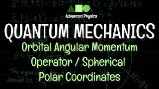 Quantum Mechanics  Angular Momentum Orbital Angular Momentum OperatorSpherical Polar Coordinates [upl. by Heidt]