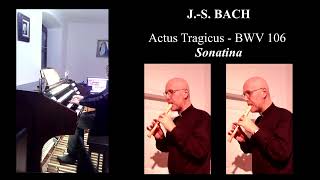 JS BACH  Actus Tragicus  BWV 106  Sonatina [upl. by Xer708]