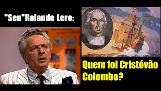 Rolando Lero  Quem foi Cristóvão Colombo [upl. by Healy]