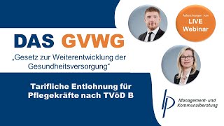 Webinar quotDas GVWG Tarifliche Entlohnung für Pflegekräfte nach TVöD Bquot [upl. by Atinus596]