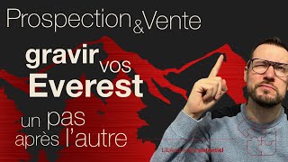 Prospection amp vente  gravir vos Everest un pas après l’autre comme Inoxtag [upl. by Seta]