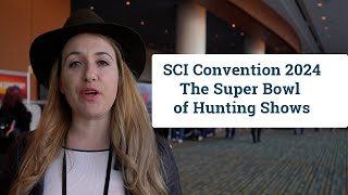 SCI Convention 2024 The Super Bowl of Hunting Shows [upl. by Anelec]